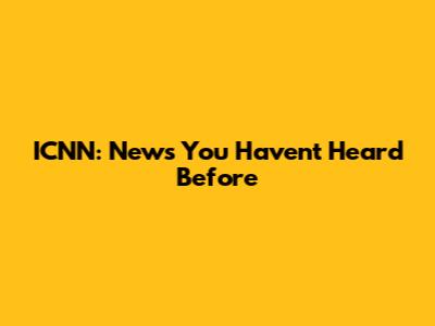 ICNN: News You Haven't Heard Before