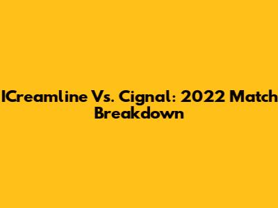 ICreamline Vs. Cignal: 2022 Match Breakdown