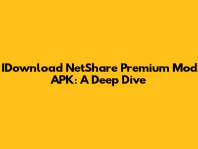 IDownload NetShare Premium Mod APK: A Deep Dive