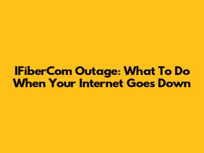 IFiberCom Outage: What To Do When Your Internet Goes Down