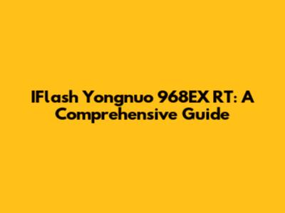 IFlash Yongnuo 968EX RT: A Comprehensive Guide