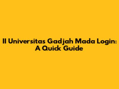 II Universitas Gadjah Mada Login: A Quick Guide