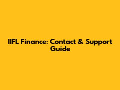 IIFL Finance: Contact & Support Guide