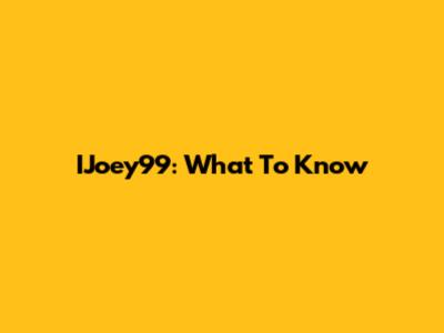 IJoey99: What To Know