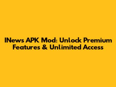 INews APK Mod: Unlock Premium Features & Unlimited Access