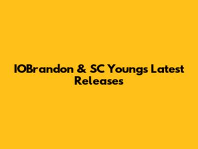 IOBrandon & SC Young's Latest Releases