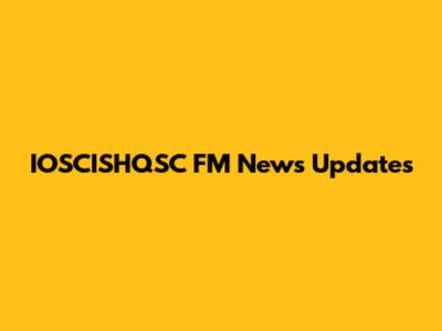 IOSCISHQSC FM News Updates