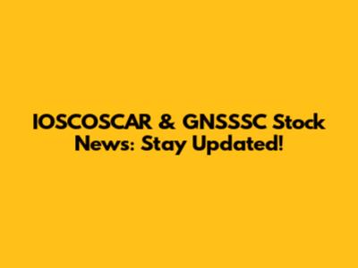 IOSCOSCAR & GNSSSC Stock News: Stay Updated!