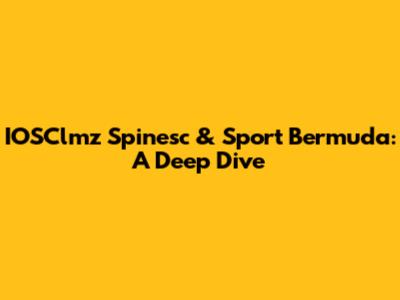IOSClmz Spinesc & Sport Bermuda: A Deep Dive