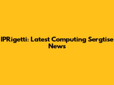 IPRigetti: Latest Computing Sergtise News