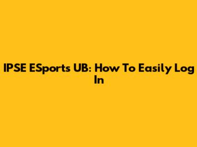 IPSE ESports UB: How To Easily Log In