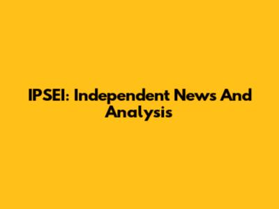 IPSEI: Independent News And Analysis