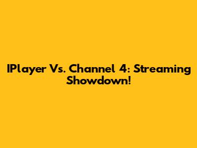 IPlayer Vs. Channel 4: Streaming Showdown!