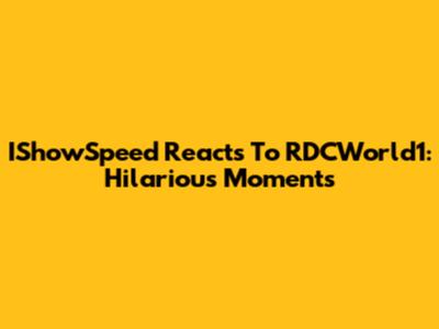 IShowSpeed Reacts To RDCWorld1: Hilarious Moments