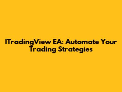 ITradingView EA: Automate Your Trading Strategies