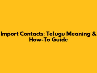 Import Contacts: Telugu Meaning & How-To Guide