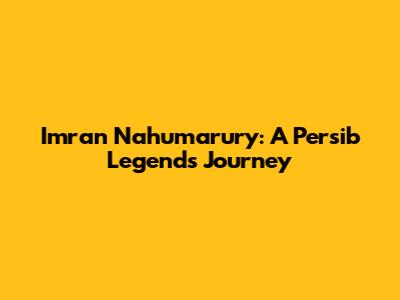 Imran Nahumarury: A Persib Legend's Journey