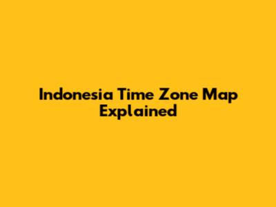 Indonesia Time Zone Map Explained