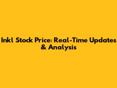 Inkl Stock Price: Real-Time Updates & Analysis