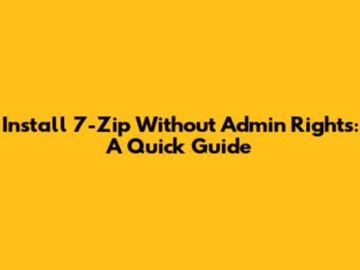 Install 7-Zip Without Admin Rights: A Quick Guide