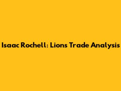 Isaac Rochell: Lions Trade Analysis