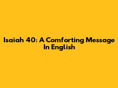 Isaiah 40: A Comforting Message In English