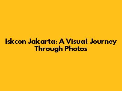 Iskcon Jakarta: A Visual Journey Through Photos