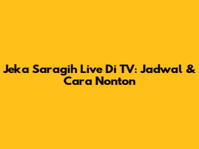 Jeka Saragih Live Di TV: Jadwal & Cara Nonton
