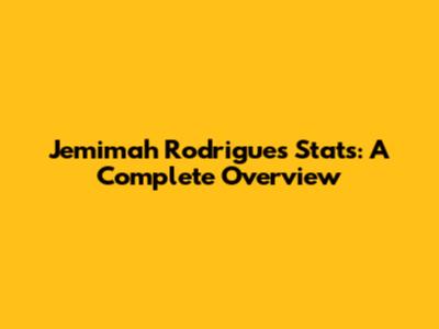 Jemimah Rodrigues Stats: A Complete Overview