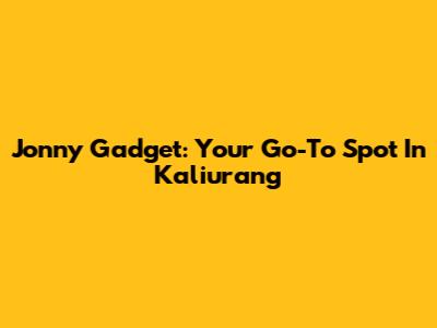 Jonny Gadget: Your Go-To Spot In Kaliurang