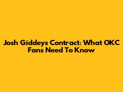 Josh Giddey's Contract: What OKC Fans Need To Know