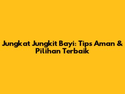 Jungkat Jungkit Bayi: Tips Aman & Pilihan Terbaik