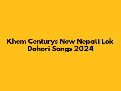 Khem Century's New Nepali Lok Dohori Songs 2024