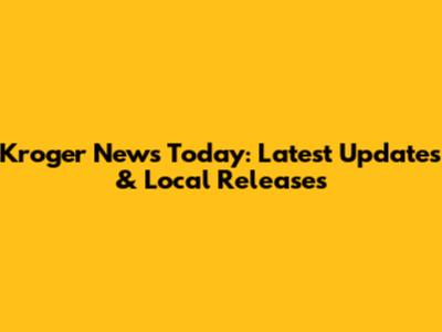 Kroger News Today: Latest Updates & Local Releases