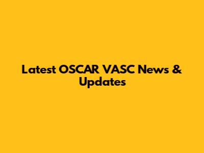 Latest OSCAR VASC News & Updates