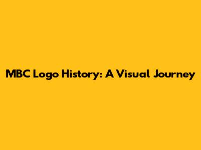 MBC Logo History: A Visual Journey