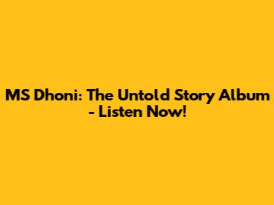 MS Dhoni: The Untold Story Album - Listen Now!