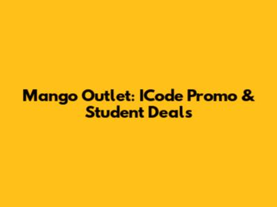Mango Outlet: ICode Promo & Student Deals