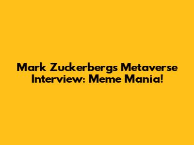 Mark Zuckerberg's Metaverse Interview: Meme Mania!