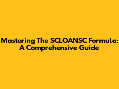 Mastering The SCLOANSC Formula: A Comprehensive Guide