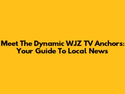 Meet The Dynamic WJZ TV Anchors: Your Guide To Local News