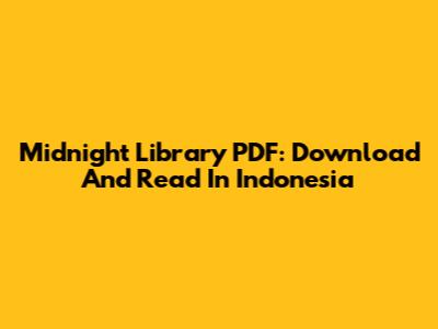 Midnight Library PDF: Download And Read In Indonesia