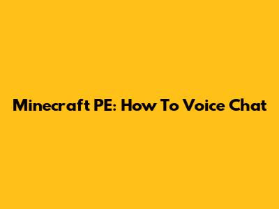Minecraft PE: How To Voice Chat