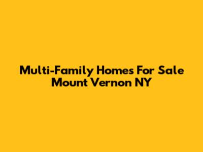 Multi-Family Homes For Sale Mount Vernon NY