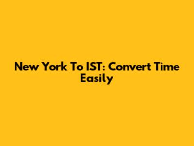 New York To IST: Convert Time Easily