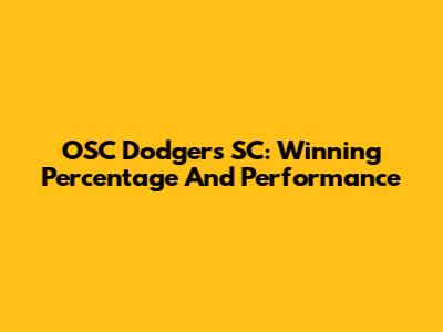 OSC Dodgers SC: Winning Percentage And Performance