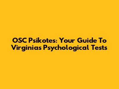 OSC Psikotes: Your Guide To Virginia's Psychological Tests