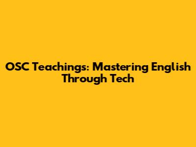 OSC Teachings: Mastering English Through Tech