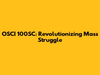 OSCI 100SC: Revolutionizing Mass Struggle