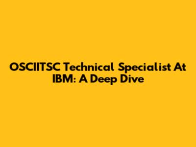 OSCIITSC Technical Specialist At IBM: A Deep Dive